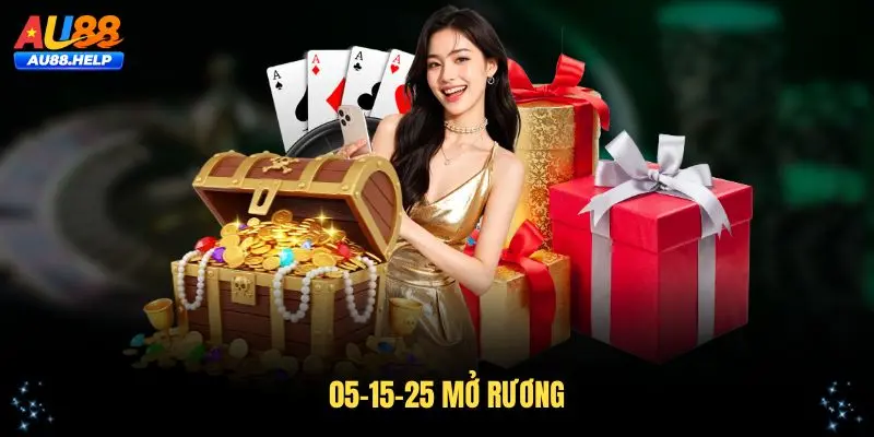 05-15-25 Mở Rương - Khuyến Mãi Hấp Dẫn Tại AU88