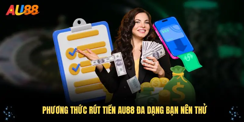 Phương thức rút tiền AU88 đa dạng bạn nên thử